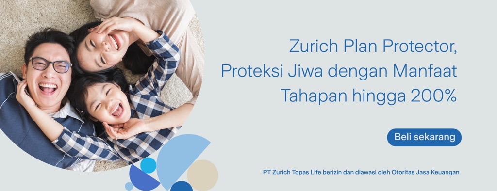 Zurich Plan Protector, Proteksi Jiwa dengan Manfaat Tahapan hingga200%